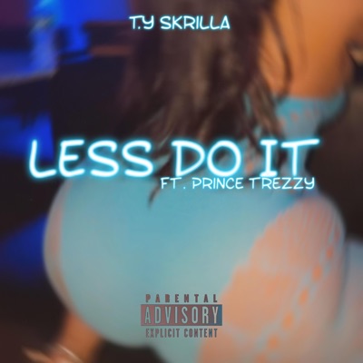 Less Do It (feat. Prince Trezzy) - Single