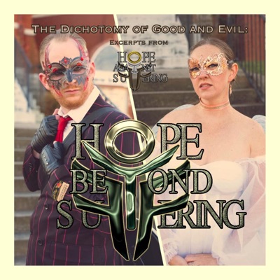 The Dichotomy of Good and Evil: Excerpts from Hope Against Suffering