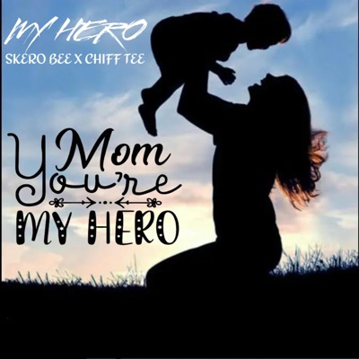 My Hero (feat. Skero B) - Single