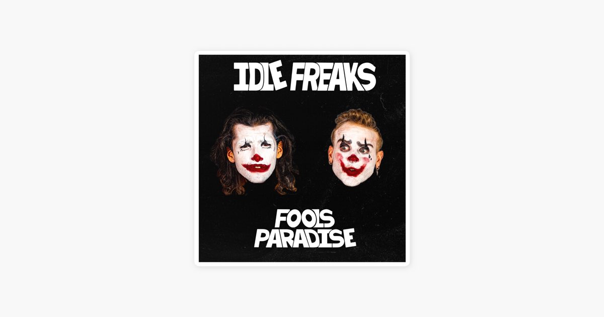 fools paradise - Single - Album by IDLE FREAKS - Apple Music