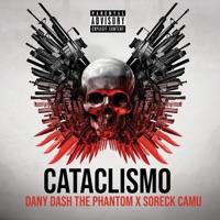 CATACLISMO (feat. Soreck Camu) - Single - Dany Dash The Phantom