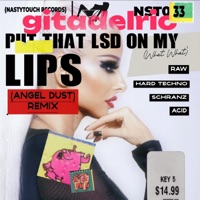 Put that LSD on my lips (What What) [NASTYTOUCH Records]NST033 [Angel Dust] - Single - gitadelrio