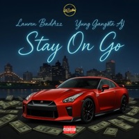 Stay On Go (feat. Yung Gxngsta AJ) - Single - Lauren Badazz