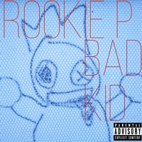 Bad Kid - Single - Rookie P