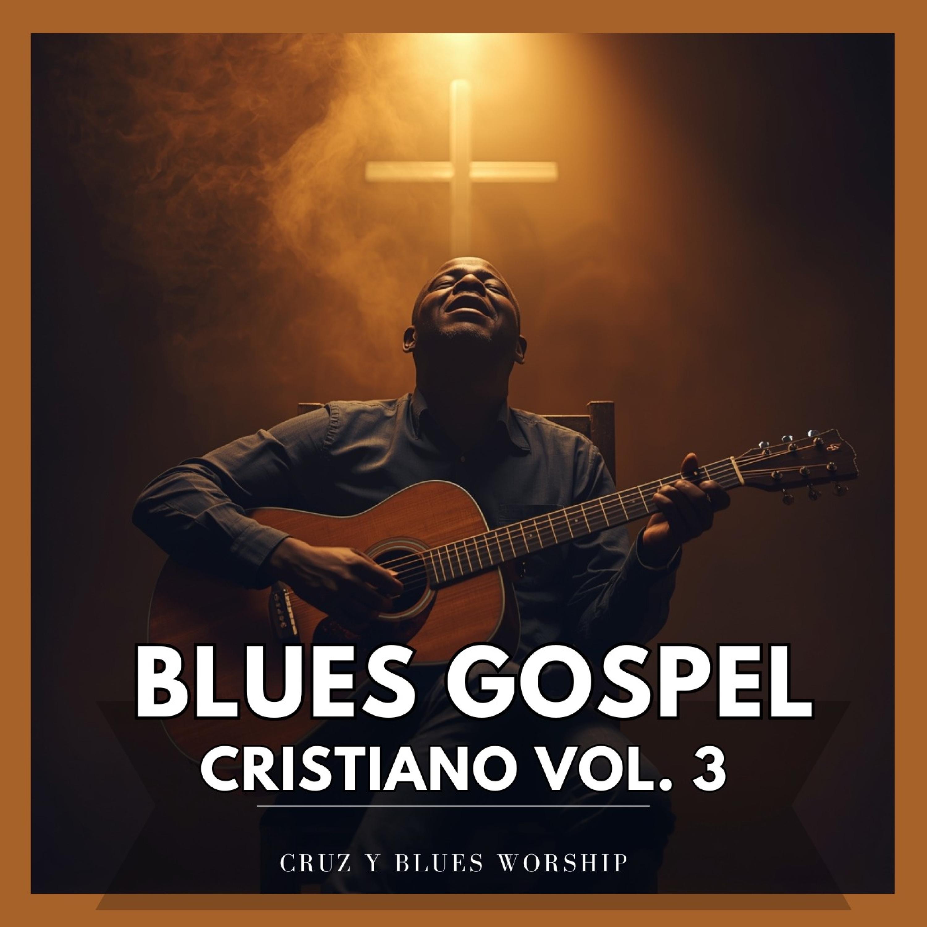 Blues Gospel Cristiano, Vol. 3