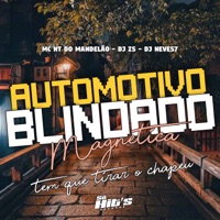 Automotivo Blindagem Magnética Tem Que Tirar o Chapéu - Single - DJ ZS, DJ NEVES7 & Mc NT do Mandelão