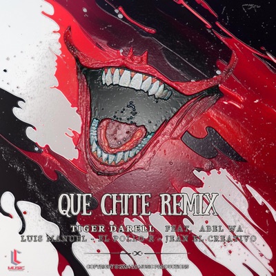 Que Chite (feat. Abel Wa, Luis Manuel, El Pollo R & Jean El Creativo) [Remix] - Single