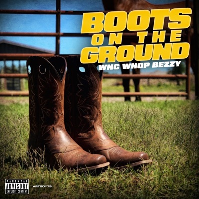 WncWhopBezzy - Boot on the ground