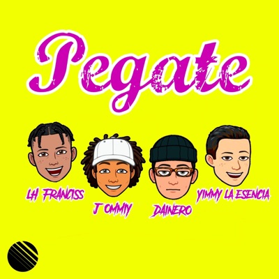 Pegate (feat. J Ommiy, Dainero & Yimmy La Esencia) - Single