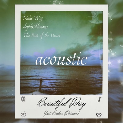 Beautiful Day (feat. The Poet of the Heart & Broken Division) [Acoustic] - Single
