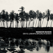 Monsoon Season - Devi S. Laskar & Brooklyn Shanti