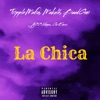 La Chica (feat. BaadGui, GR emici & Aj.33lildope) - Single