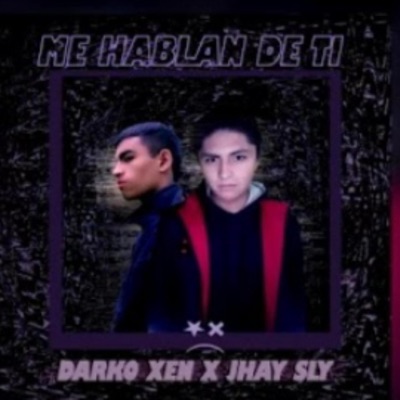 Me Hablan De Ti (feat. Darko XeN) - Single