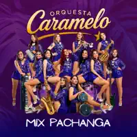 Mix Pachanga — Orquesta Caramelo