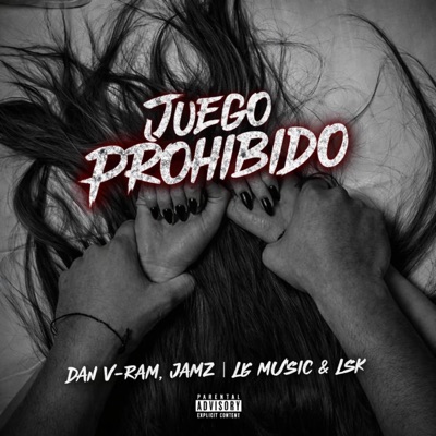 Juego Prohibido (feat. Jamz, Lgmusic22 & Lsk) - Single