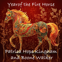 Year of the Fire Horse - Boone Walker &amp; Patricia Hope Kingham Cover Art