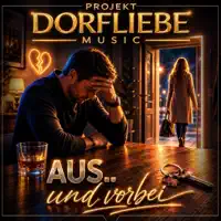 Aus und vorbei — Projekt Dorfliebe Music