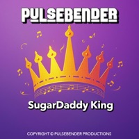 SugarDaddy King - Single - Pulsebender