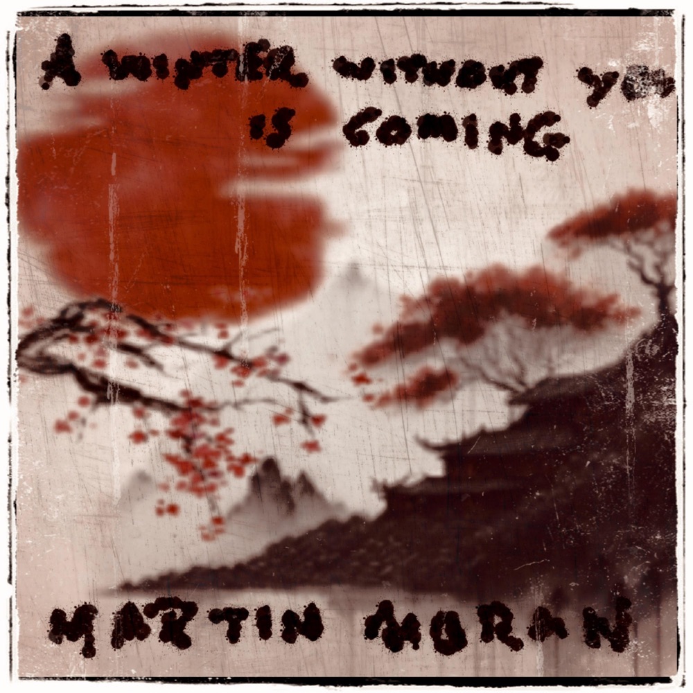 Обложка альбома «A winter without you is coming - Single» — Martin Moran