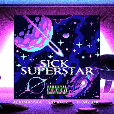 Sick Superstar (feat. Yung Jmc & Kid Kuzz) - Single
