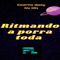 Ritmando a Porra Toda - Single - CAIZINHO DJAAY & MC MN