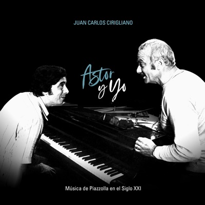 Astor y yo (Música de Piazzolla en el Siglo XXI) (feat. Bernardo Monk, Sergio Vainikoff, Juan Fracchi & Fito Cirigliano)