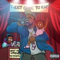 I Just Came To Rap - Ghost Da Lyrical & Retrospec