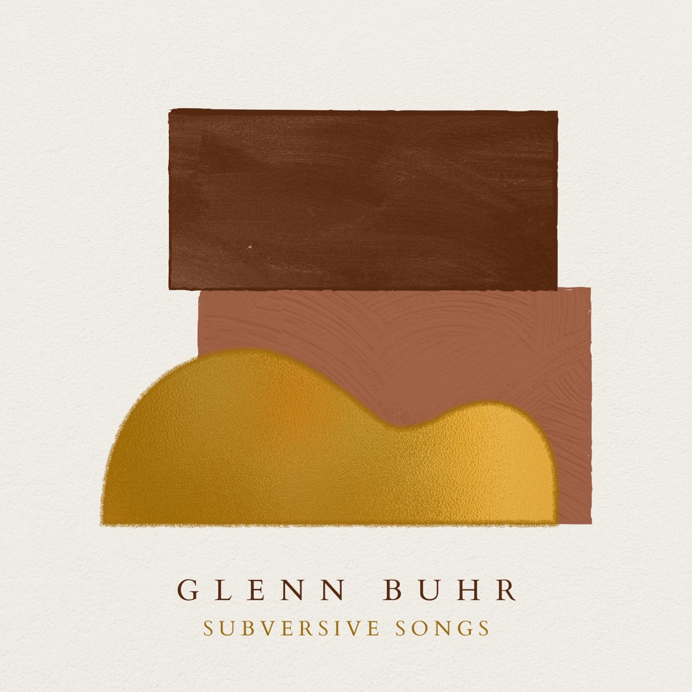 Обложка альбома «Subversive Songs» — Glenn Buhr