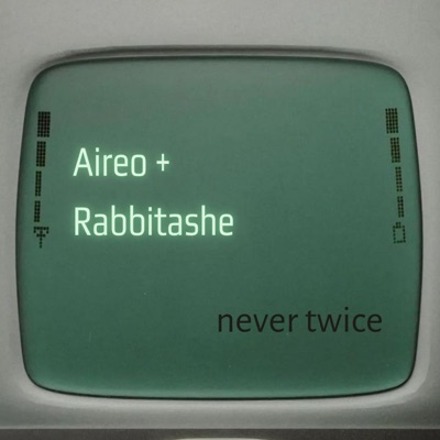 Never twice (feat. Rabbitashe) - Single