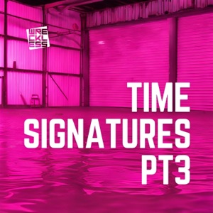 Time Signatures, Pt. 3