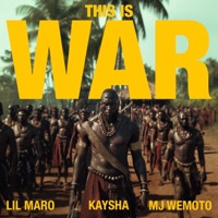 This Is War - Single - Lil Maro, Kaysha & MJ Wemoto
