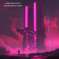 Cryo Dreams in Anime - Single - Anime Meditation