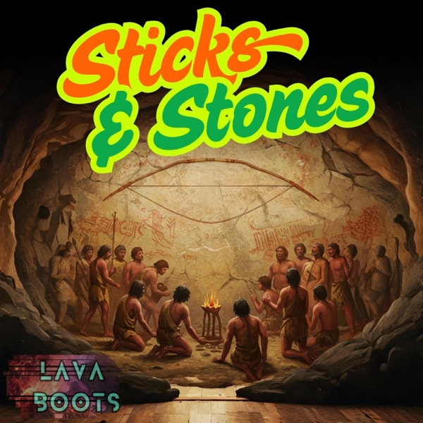 Sticks & Stones