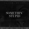 Somethin' Stupid