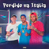 Perdido na Itália - Single - Mc Lele fc, Mc Neguinho Clp & Bruninho Mc