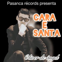 Cara De Santa (feat. Oliver Di Angel) - Single - Pasanca Records