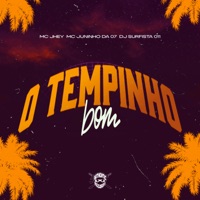 O Tempinho Bom - Single - Mc Jhey & MC Juninho da 07