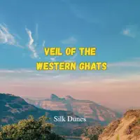 Veil of the Western Ghats — Silk Dunes