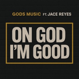 On God I'm Good Gods Music