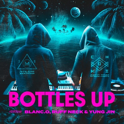 Bottles Up (feat. Yung Jin, Blanc.O & Ruff Neck) - Single