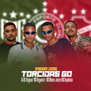 Mega das Torcidas Go (feat. Mc Raphinha, MC Menor Jeeh & MC Neguim FR)