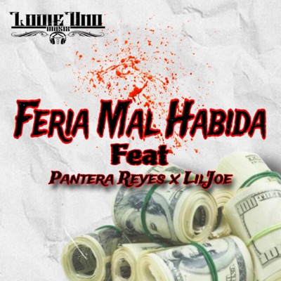 Feria Mal Habida (feat. Pantera Reyes & Lil Joe) - Single