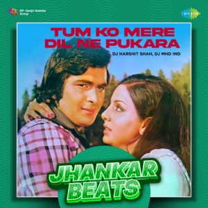 Tum Ko Mere Dil Ne Pukara (Jhankar Beats)