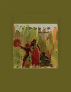 Listen to La Turca Minor, watch music videos, read bio, see tour dates & more!