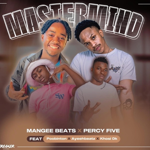 Mastermind (feat. Percy Five, POOBiNGTON, AyeehBeatz & Khosi Dk)