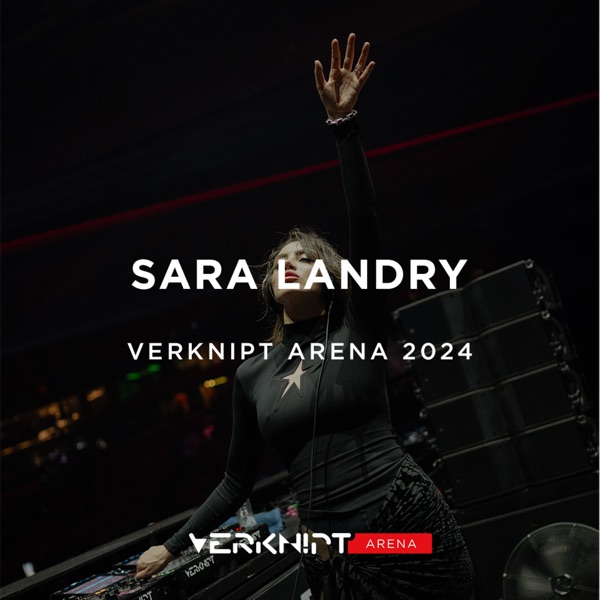 Sara Landry at Verknipt ArenA, Jul 20, 2024 (DJ Mix)