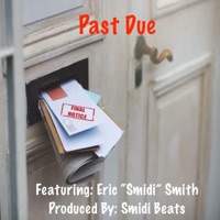 Past Due (feat. Eric “Smidi” Smith) - Single - Smidi Beats