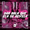Dar Bala Que Ela Se Revela (feat. Mano DJ) - Single