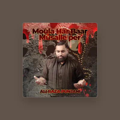 Listen to Ali Raza Punjani, watch music videos, read bio, see tour dates & more!