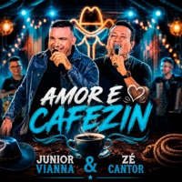 Amor e Cafezin - Single - Junior Vianna & Zé Cantor
